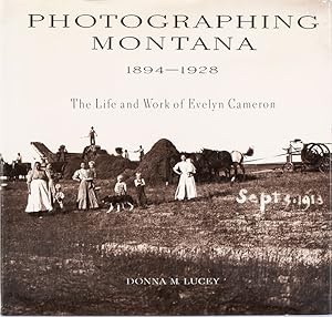 Seller image for Photographing Montana, 1894-1928: The Life and Work of Evelyn Cameron for sale by Shade of the Cottonwood