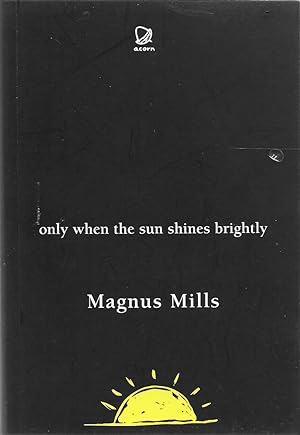 Only When the Sun Shines Brightly ***SIGNED***
