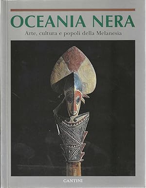 Image du vendeur pour Oceania Nera: Arte, Cultura e Popoli Della Melanesia mis en vente par Shade of the Cottonwood