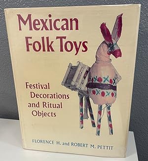 Image du vendeur pour Mexican Folk Toys: Festival Decorations and Ritual Objects mis en vente par Shade of the Cottonwood