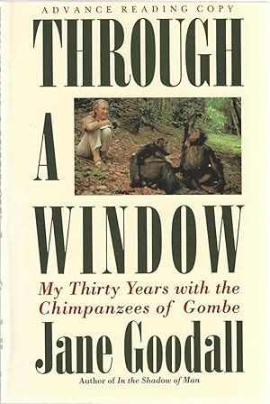 Through a Window: My Thirty Years with the Chimpanzees of Gombe ***ARC***