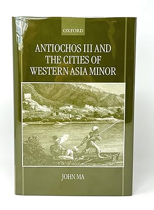 Antiochos III and the Cities of Western Asia Minor