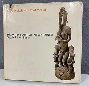 Seller image for Primitive Art of New Guinea: Sepik River Basin for sale by Shade of the Cottonwood