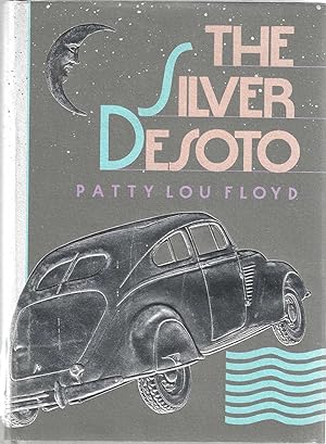 Seller image for The Silver Desoto ***SIGNED*** for sale by Shade of the Cottonwood