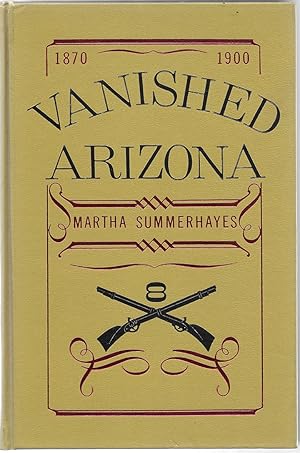 Vanished Arizona: Recollections of the Army Life of a New England Woman