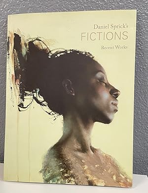 Daniel Sprick's Fictions: Recent Works ***SIGNED***