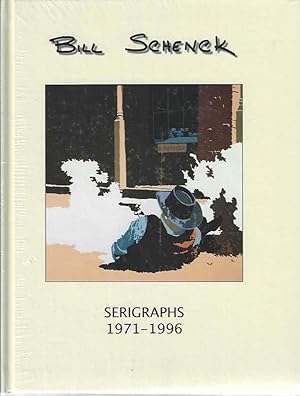 Seller image for Bill Schenck : catalogue raisonn  of serigraphs, 1971-1996 for sale by Shade of the Cottonwood