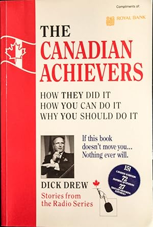 Seller image for The Canadian achievers: How they did it, how you can do it, why you should do it for sale by Mad Hatter Bookstore