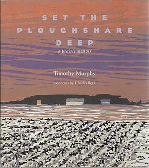 Set the Ploughshare Deep: A Prairie Memoir ***SIGNED***
