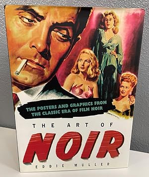 The Art of Noir: The Posters and Graphics from the Classic Era of Film Noir ***SIGNED***