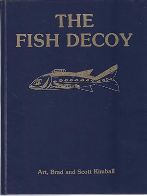 Seller image for The Fish Decoy ***SIGNED*** for sale by Shade of the Cottonwood