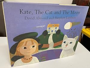 Seller image for Kate, The Cat and The Moon ***SIGNED*** for sale by Shade of the Cottonwood