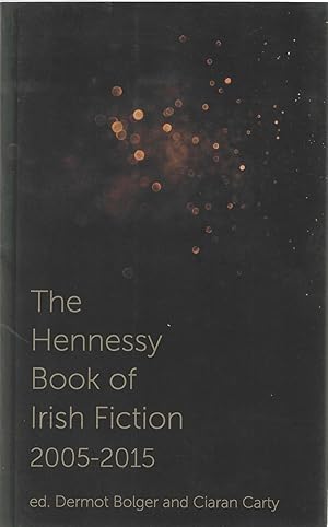The Hennessy Book of Irish Fiction 2005-2015 ***SIGNED***