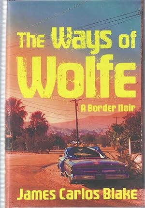 Seller image for The Ways of Wolfe ***SIGNED*** for sale by Shade of the Cottonwood