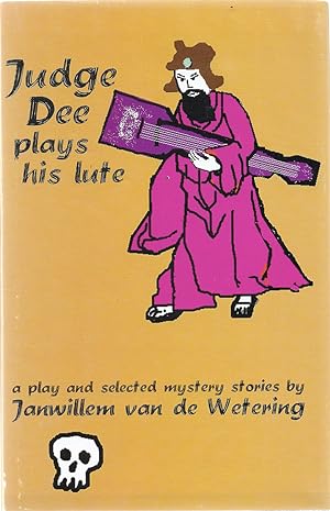 Judge Dee Plays His Lute: A Play and Selected Mystery Stories ***SIGNED LIMITED EDITION***