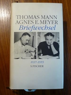 Bild des Verkufers fr Thomas Mann - Agnes E. Meyer. Briefwechsel : 1937 - 1955. Herausgegeben von Hans Rudolf Vaget. zum Verkauf von Krull GmbH