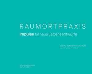 Seller image for Raumortpraxis: Impulse fr neue Lebensentwrfe. Ideen fr die Niederrheinische Bucht. for sale by Rheinberg-Buch Andreas Meier eK