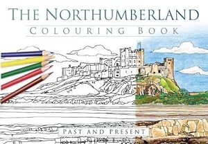 Bild des Verkufers fr The Northumberland Colouring Book: Past and Present zum Verkauf von WeBuyBooks