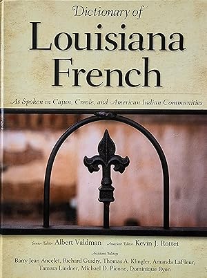 Dictionary of Louisiana French: As Spoken in Cajun, Creole, and American Indian Communities