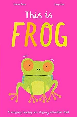 Image du vendeur pour This is Frog: A whopping, hopping, non-stopping interactive book mis en vente par WeBuyBooks
