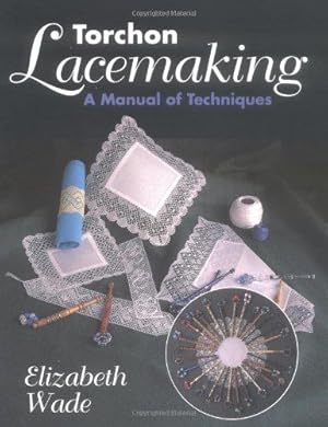 Image du vendeur pour Torchon Lacemaking: A Manual of Techniques mis en vente par WeBuyBooks