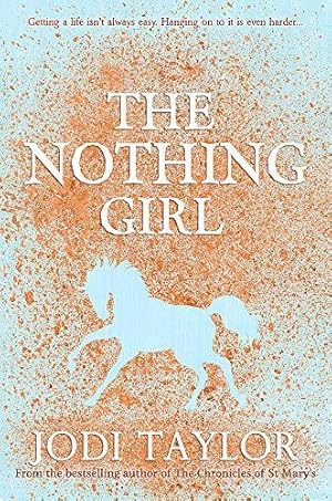 Imagen del vendedor de The Nothing Girl: A magical and heart-warming story from international bestseller Jodi Taylor a la venta por WeBuyBooks