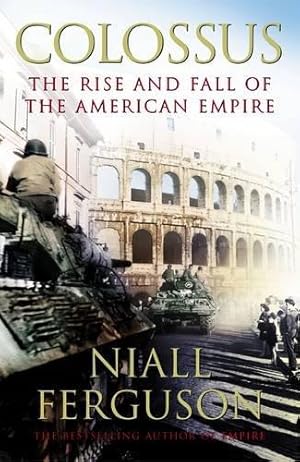 Bild des Verkufers fr Colossus: The Rise and Fall of the American Empire zum Verkauf von WeBuyBooks