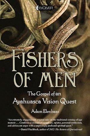 Seller image for Fishers of Men: The Gospel of an Ayahuasca Vision Quest for sale by WeBuyBooks