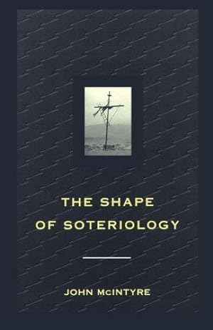 Bild des Verkufers fr Shape of Soteriology: Studies In The Doctrine Of The Death Of Christ zum Verkauf von WeBuyBooks