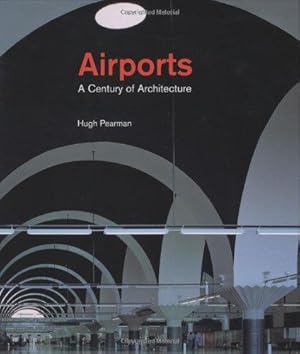Seller image for Airports: A Century of Architecture for sale by WeBuyBooks