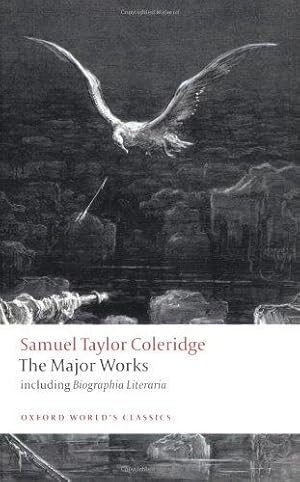 Imagen del vendedor de Samuel Taylor Coleridge - The Major Works (Oxford World's Classics) a la venta por WeBuyBooks