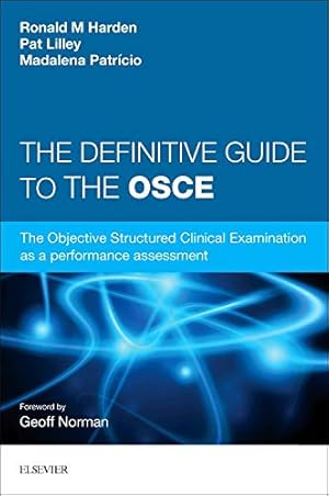 Bild des Verkufers fr The Definitive Guide to the OSCE: The Objective Structured Clinical Examination as a performance assessment. zum Verkauf von WeBuyBooks