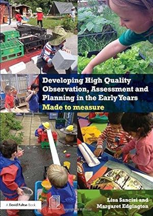 Bild des Verkufers fr Developing High Quality Observation, Assessment and Planning in the Early Years: Made to measure zum Verkauf von WeBuyBooks