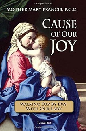 Bild des Verkufers fr Cause of Our Joy: Walking Day by Day with Our Lady zum Verkauf von WeBuyBooks
