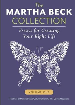 Imagen del vendedor de The Martha Beck Collection: Essays for Creating Your Right Life, Volume One: Volume 1 a la venta por WeBuyBooks