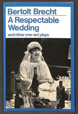Bild des Verkufers fr A Respectable Wedding and Other One Act Plays (Modern Plays) (Bertolt Brecht Collected Plays, Vol 1, Pt 4) zum Verkauf von WeBuyBooks
