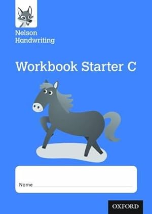 Seller image for Nelson Handwriting: Reception/Primary 1: Starter C Workbook (pack of 10) for sale by WeBuyBooks