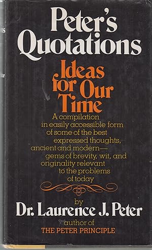 Bild des Verkufers fr Peter's Quotations Ideas for Our Time zum Verkauf von Robinson Street Books, IOBA