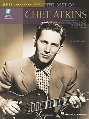 Imagen del vendedor de The Best of Chet Atkins: A Step-By-Step Breakdown of the Styles and Techniques of the Father of Country Guitar (Guitar Signature Licks) a la venta por WeBuyBooks