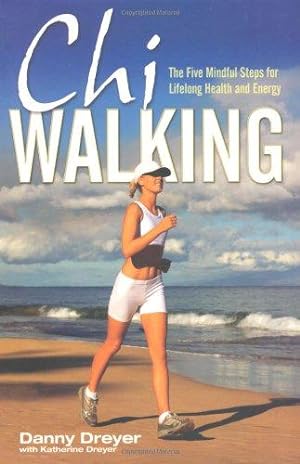 Seller image for Chiwalking: The Five Mindful Steps for Lifelong Health and Energy for sale by WeBuyBooks
