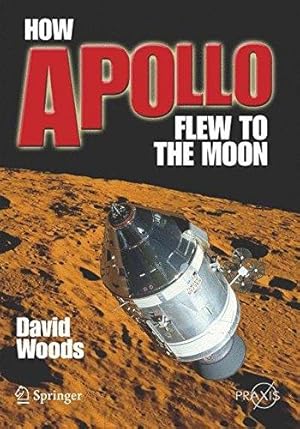 Bild des Verkufers fr How Apollo Flew to the Moon (Springer Praxis Books / Space Exploration) zum Verkauf von WeBuyBooks