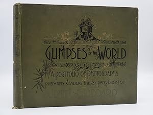 GLIMPSES OF THE WORLD A Portfolio of Photographs of the Marvelous Works of God and Man. - Contain...