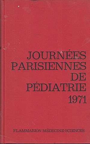 Image du vendeur pour Journes Parisiennes de Pdiatrie - 16 et 17 Octobre 1971. mis en vente par LIBRAIRIE PIMLICO