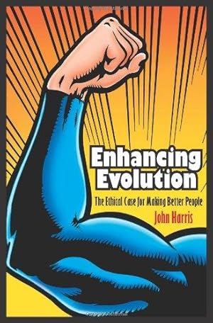 Seller image for Enhancing Evolution: The Ethical Case for Making Better People for sale by WeBuyBooks