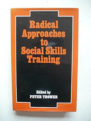 Bild des Verkufers fr Radical Approaches to Social Skills Training zum Verkauf von WeBuyBooks