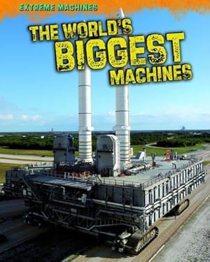 Immagine del venditore per The World's Biggest Machines (Extreme Machines) venduto da WeBuyBooks