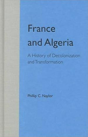 Imagen del vendedor de France and Algeria: A History of Decolonization and Transformation a la venta por WeBuyBooks