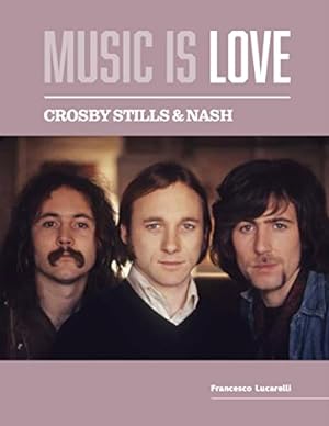 Bild des Verkufers fr Crosby, Stills & Nash    Music is Love zum Verkauf von WeBuyBooks