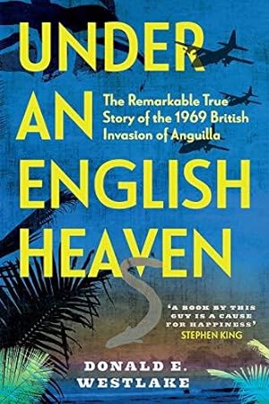 Immagine del venditore per Under an English Heaven: The Remarkable True Story of the 1969 British Invasion of Anguilla venduto da WeBuyBooks