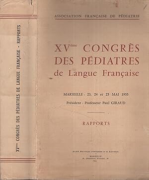 Bild des Verkufers fr Association Franaise de Pdiatrie. - XV Congrs des Pdiatres de Langue Franaise. Marseille : 23, 24 et 25 Mai 1955. - Rapports. zum Verkauf von LIBRAIRIE PIMLICO